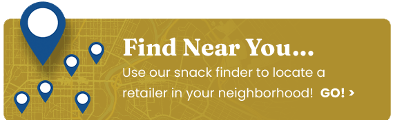 Find Near You... Use our snack finder to loacate a retailer in your neighborhood!